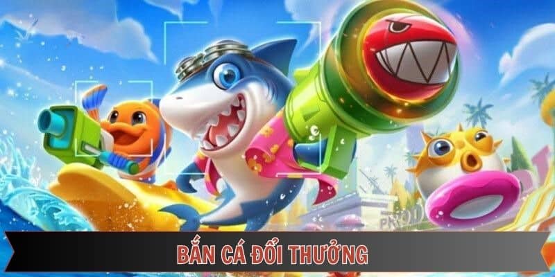 Bắn cá đổi thưởng FUN88