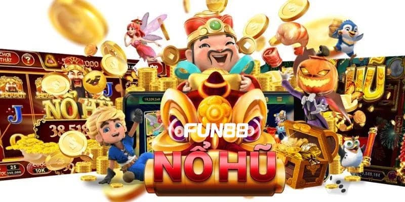 Giới thiệu game nổ hũ đổi thưởng FUN88