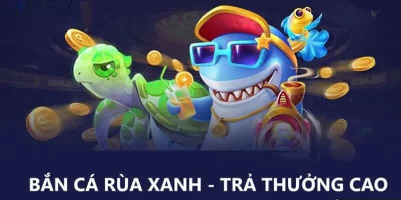 Trò chơi bắn cá rùa xanh FUN88 hấp dẫn và thú vị